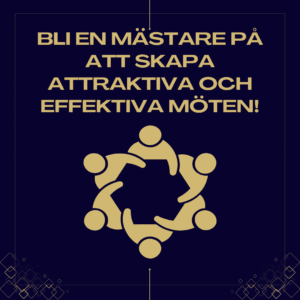 Bli en mästare på att skapa attraktiva och effektiva möten! - Göteborg 21 oktober 2026