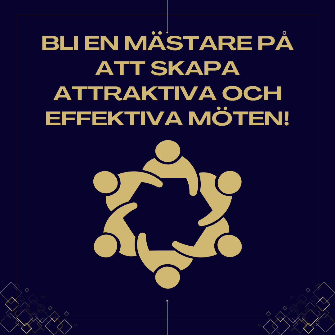Bli en mästare på att skapa attraktiva och effektiva möten! - Göteborg 21 oktober 2026